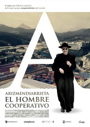 Arizmendiarrieta, el hombre cooperativo (2018) - Película