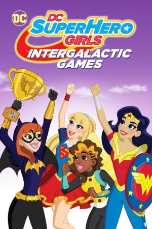 DC Super Hero Girls: Juegos intergalácticos (2017) - Película