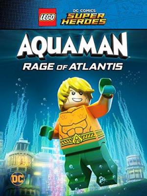 LEGO DC Super Heroes: Aquaman: la ira de Atlantis (2018) - Película