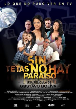 Sin tetas no hay paraí­so (2010) - Película